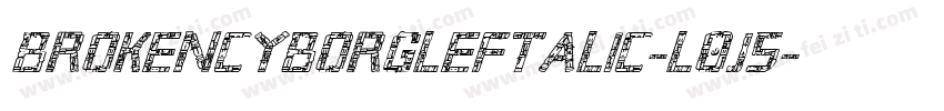 BrokenCyborgLeftalic-l0J5字体转换