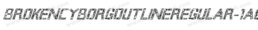 BrokenCyborgOutlineRegular-1A6e字体转换