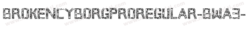 BrokenCyborgProRegular-BwA3字体转换