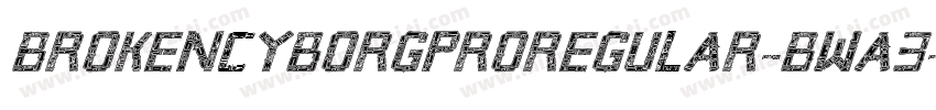 BrokenCyborgProRegular-BwA3字体转换