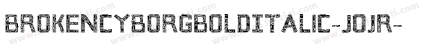 BrokenCyborgBoldItalic-joJR字体转换