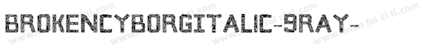 BrokenCyborgItalic-9RAy字体转换