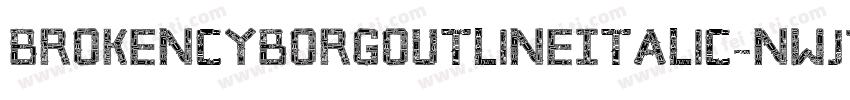 BrokenCyborgOutlineItalic-nWJ1字体转换