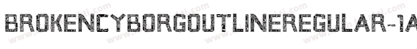BrokenCyborgOutlineRegular-1A6e字体转换