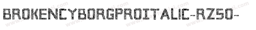 BrokenCyborgProItalic-RZ5o字体转换