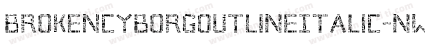 BrokenCyborgOutlineItalic-nWJ1字体转换
