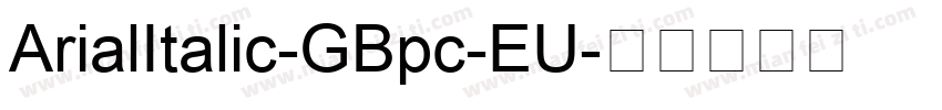 ArialItalic-GBpc-EU字体转换