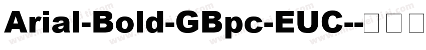 Arial-Bold-GBpc-EUC-字体转换