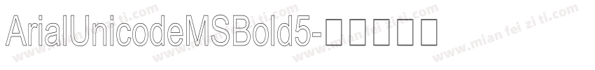 ArialUnicodeMSBold5字体转换