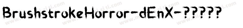 BrushstrokeHorror-dEnX字体转换