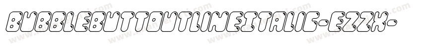 BubbleButtOutlineItalic-ezzx字体转换