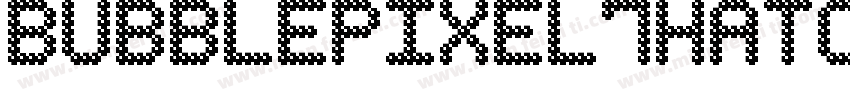 BubblePixel7Hatch-Xy3Z字体转换
