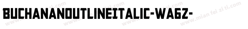 BuchananOutlineItalic-wa6Z字体转换
