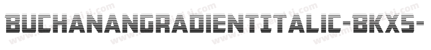 BuchananGradientItalic-BKx5字体转换