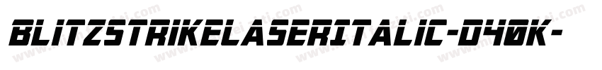 BlitzstrikeLaserItalic-d40K字体转换