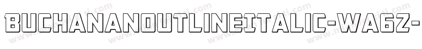 BuchananOutlineItalic-wa6Z字体转换