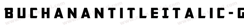 BuchananTitleItalic-gKO1字体转换