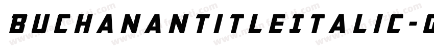 BuchananTitleItalic-gKO1字体转换