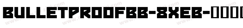 BulletproofBb-8xeB字体转换