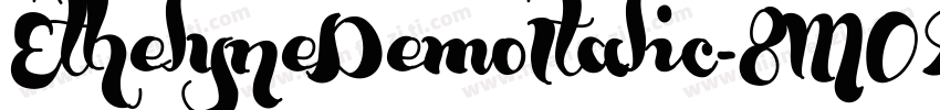 EthelyneDemoItalic-8MO2M字体转换