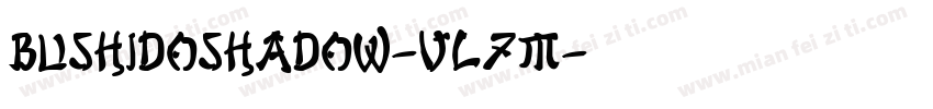 BushidoShadow-vl7M字体转换