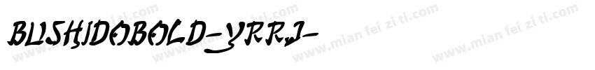 BushidoBold-YRrj字体转换