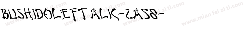BushidoLeftalic-2A58字体转换