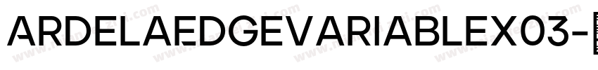 ArdelaEdgeVariableX03字体转换