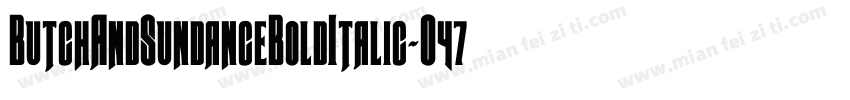 ButchAndSundanceBoldItalic-O47d字体转换