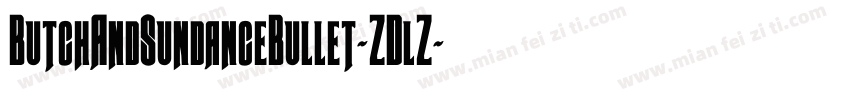 ButchAndSundanceBullet-ZDlZ字体转换