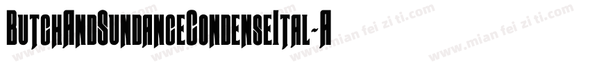 ButchAndSundanceCondenseItal-Areg字体转换