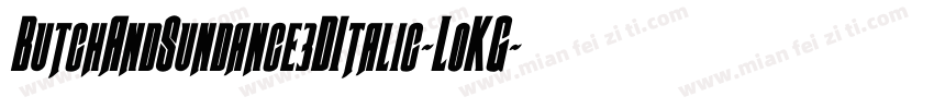ButchAndSundance3DItalic-LoKG字体转换
