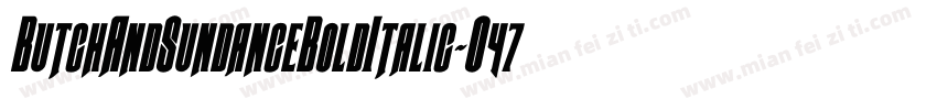 ButchAndSundanceBoldItalic-O47d字体转换