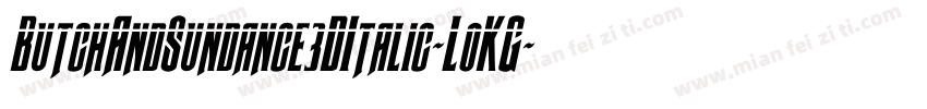 ButchAndSundance3DItalic-LoKG字体转换