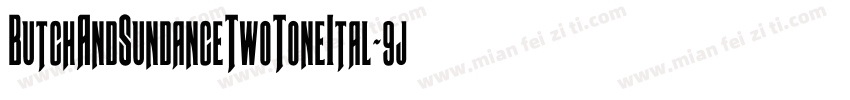 ButchAndSundanceTwoToneItal-9jd2字体转换