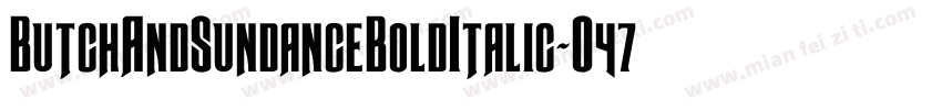ButchAndSundanceBoldItalic-O47d字体转换