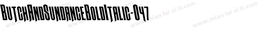 ButchAndSundanceBoldItalic-O47d字体转换