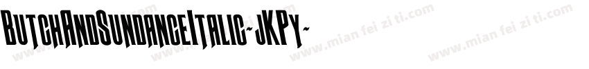 ButchAndSundanceItalic-jKPy字体转换