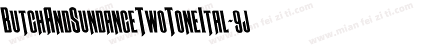 ButchAndSundanceTwoToneItal-9jd2字体转换