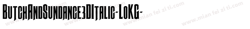 ButchAndSundance3DItalic-LoKG字体转换