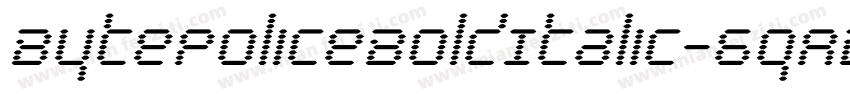 BytePoliceBoldItalic-6qAD字体转换
