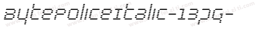 BytePoliceItalic-13pg字体转换