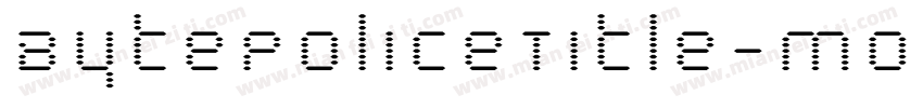 BytePoliceTitle-MojY字体转换
