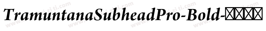 TramuntanaSubheadPro-Bold字体转换