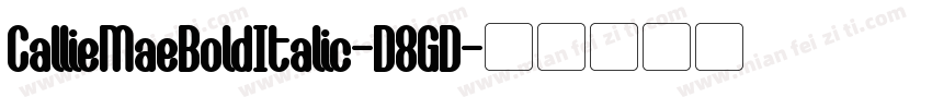 CallieMaeBoldItalic-D8GD字体转换