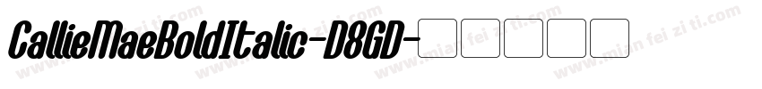 CallieMaeBoldItalic-D8GD字体转换