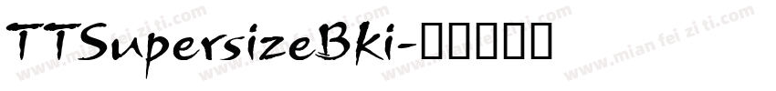 TTSupersizeBki字体转换