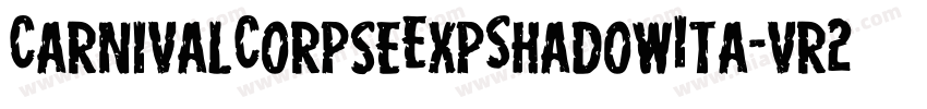 CarnivalCorpseExpShadowIta-vr2L字体转换