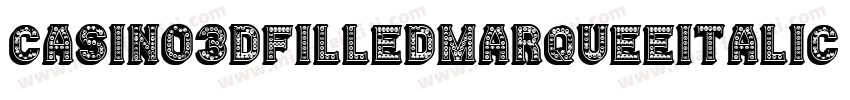 Casino3DFilledMarqueeItalic-3zOK3字体转换