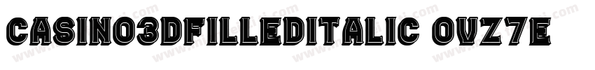 Casino3DFilledItalic-OVZ7e字体转换